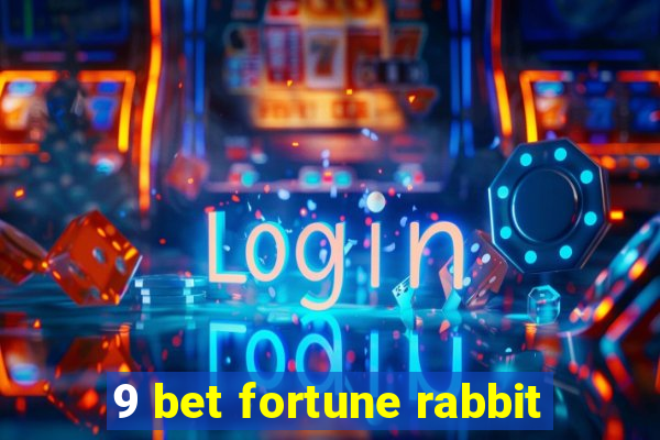 9 bet fortune rabbit